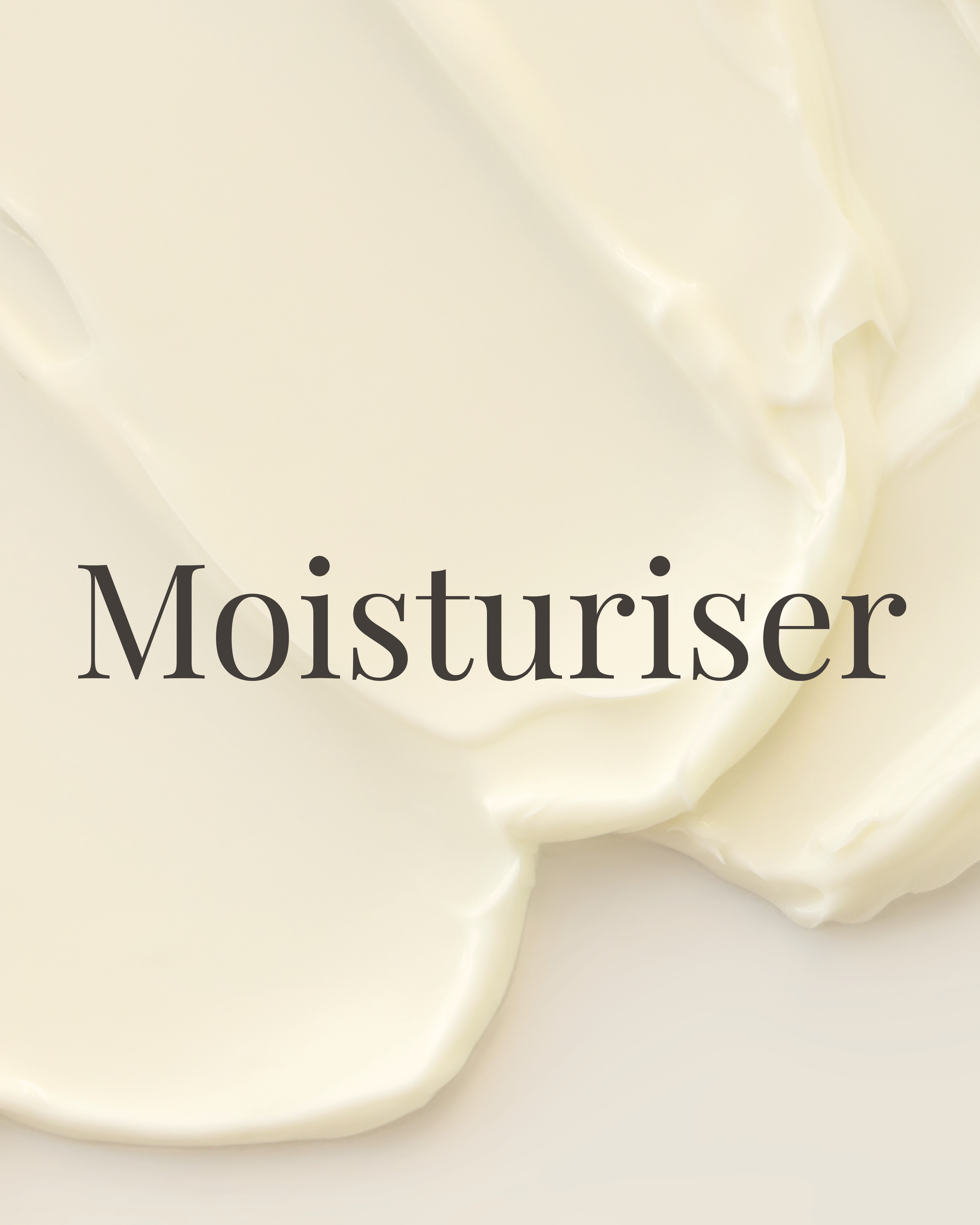 Moisturiser